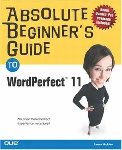 Absolute Beginner's Guide to WordPerfect 11 [Repost]