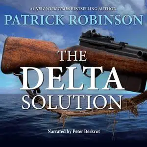 «The Delta Solution» by Patrick Robinson