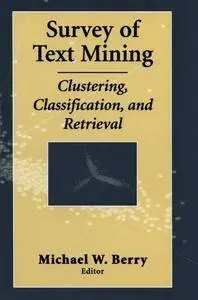 Survey of Text Mining: Clustering, Classification, and Retrieval(Repost)