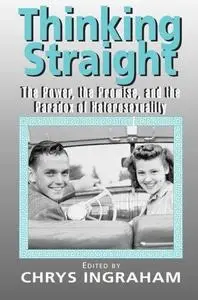 Thinking straight : the promise, the power and paradox of heterosexuality (Repost)