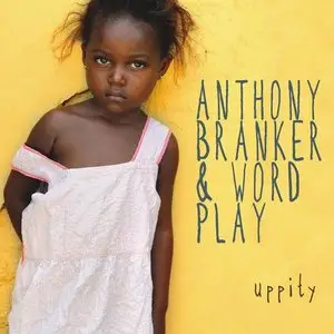 Anthony Branker & Word Play - Uppity (2013)