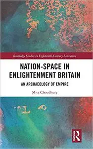 Nation-Space in Enlightenment Britain: An Archaeology of Empire