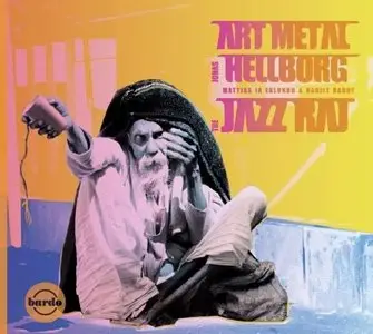 Jonas Hellborg / Mattias "IA" Eklundh / Ranjit Barot - Art Metal: The Jazz Raj (2014)