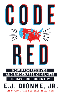 Code Red: How Progressives and Moderates Can Unite to Save Our Country