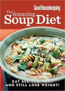 The Amazing Soup Diet: Eat all you want and still lose weight! (repost)