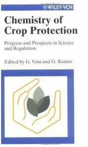 Chemistry of Crop Protection: Progress and Prospects in Science and Regulation