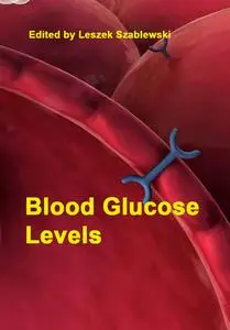 "Blood Glucose Levels" ed. by Leszek Szablewski
