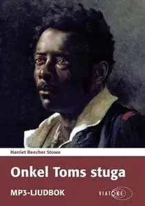 «Onkel Toms Stuga» by Harriet Beecher Stowe
