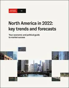 The Economist (Intelligence Unit) - North America in 2022: key trends and forecasts (2022)
