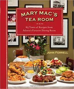 Mary Mac's Tea Room: 65 Years of Recipes from Atlanta's Favorite Dining Room