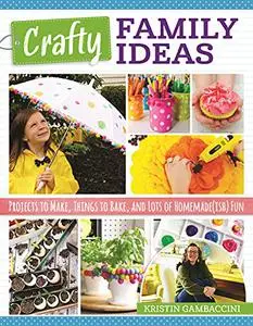 Crafty Family Ideas: Projects to Make