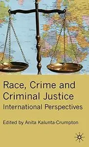 Race, Crime and Criminal Justice: International Perspectives