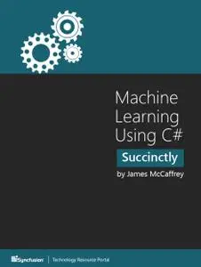 Machine Learning Using C# Succinctly