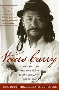 Voices Carry: Behind Bars and Backstage During China's Revolution and Reform