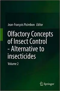 Olfactory Concepts of Insect Control - Alternative to insecticides: Volume 2