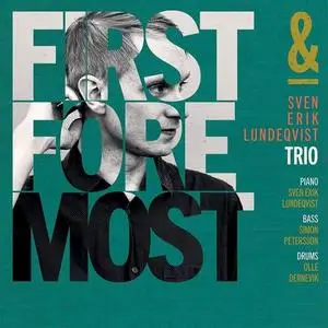 Sven Erik Lundeqvist Trio - First & Foremost (2018)