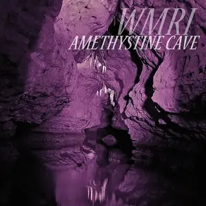 WMRI - Amethystine Cave (2010/2012)