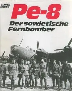 Pe-8. Der sowjetische Fernbomber - U.Unger