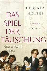 Das Spiel der Täuschung: Düsseldorf 1834
