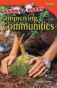 Hand to Heart: Improving Communities (TIME FOR KIDS® Nonfiction Readers)