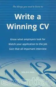 Write a Winning CV: Know What Employers Look for; Match Your Application to the Job; Gain That All Important Interview (Repost)