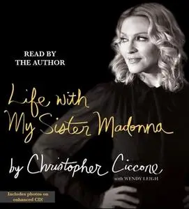 «Life With My Sister Madonna» by Christopher Ciccone