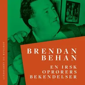 «En irsk oprørers bekendelser» by Brendan Behan