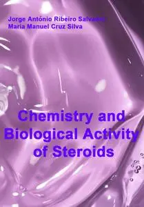 "Chemistry and Biological Activity of Steroids" ed. by Jorge António Ribeiro Salvador, Maria Manuel Cruz Silva