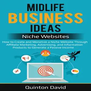 «Midlife Business Ideas - Niche Websites: How to Create and Monetize a Niche Website Through Affiliate Marketing, Advert