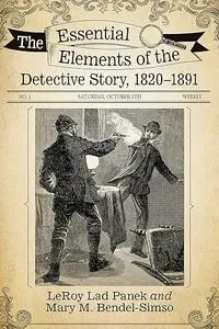 The Essential Elements of the Detective Story, 1820-1891