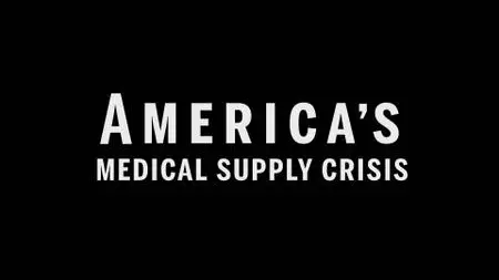 PBS - FRONTLINE: America's Medical Supply Crisis (2020)