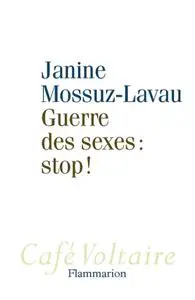Janine Mossuz-Lavau, "Guerre des sexes : stop !"