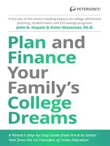 Plan and Finance Your Family's College Dreams: A Parent's Step-By-Step Guide from Pre-K to Senior Year (Repost)