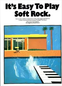 It’s Easy to Play Soft Rock by Daniel Scott