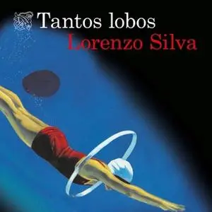 «Tantos lobos» by Lorenzo Silva