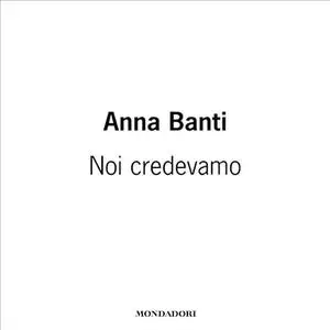 «Noi credevamo» by Anna Banti