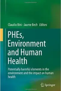 PHEs, Environment and Human Health: Potentially harmful elements in the environment and the impact on human health