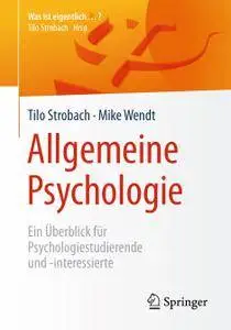 Allgemeine Psychologie: Ein Überblick für Psychologiestudierende und -interessierte