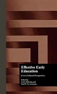 Effective Early Education: Cross-cultural Perspectives - Garland Reference Library of Social Science. Studies in Education and