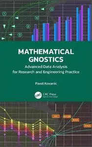 Mathematical Gnostics: Advanced Data Analysis for Research and Engineering Practice