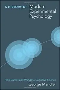 A History of Modern Experimental Psychology: From James and Wundt to Cognitive Science