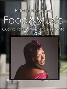 Food&Music: Cucina Italiana leggera e saporita