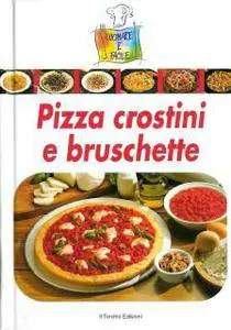 Cucinare e facile - Rita Leo - Pizza crostini e bruschette