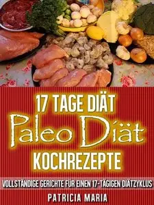 17 Tage Diät. Paleo Diät Kochrezepte (Repost)