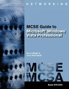 MCTS Guide to Microsoft Windows Vista: MCSE/MCSA Exam #70-620 (repost)