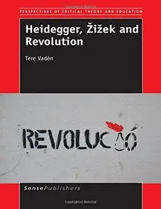 Heidegger, I Ek and Revolution by Tere Vaden