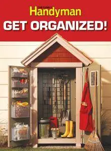 The Family Handyman Get Organized! - July 06, 2012