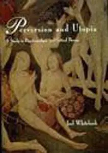 Perversion and Utopia: Studies in Psychoanalysis and Critical Theory (Studies in Contemporary German Social Thought)