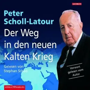 Peter Scholl-Latour - Der Weg in den neuen Kalten Krieg (Re-Upload)