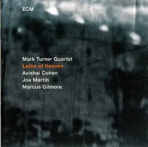 Mark Turner Quartet - Lathe of Heaven (2014)